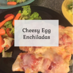 Cheesy Egg Enchiladas
