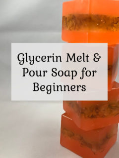 Glycerin Melt & Pour Soap for beginners
